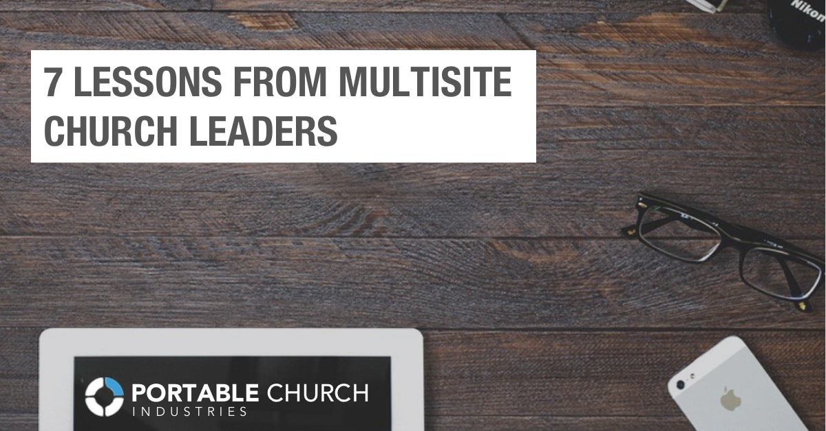 7 Lessons From Multisite Church Leaders
