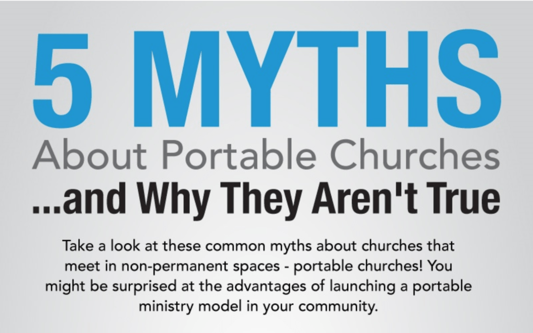 5 Myths About Portable Churches… And Why They Aren’t True