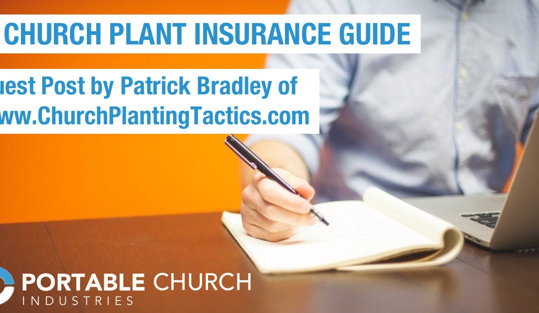 A Church Plant Insurance Guide | A Guest Post By Patrick Bradley