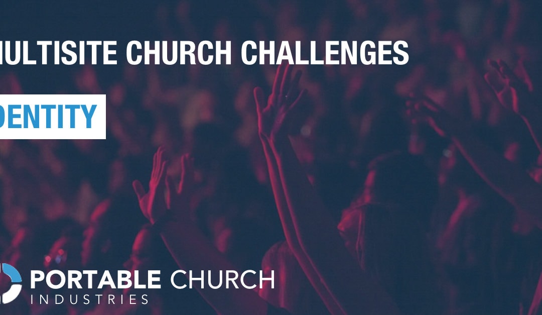 Multisite Church Challenges | Identity