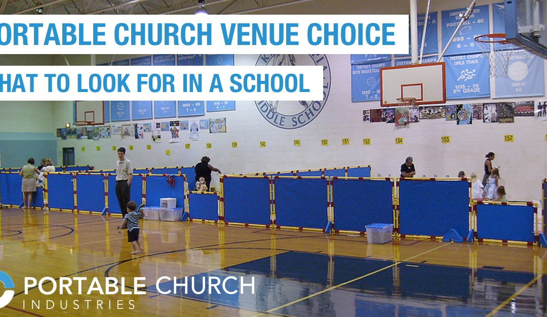 Portable Church Venue Choice | What To Look For In A School Part Four