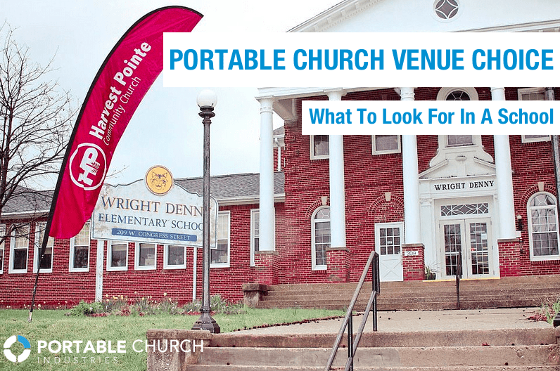 Portable Church Venue Choice | What To Look For In A School Part One