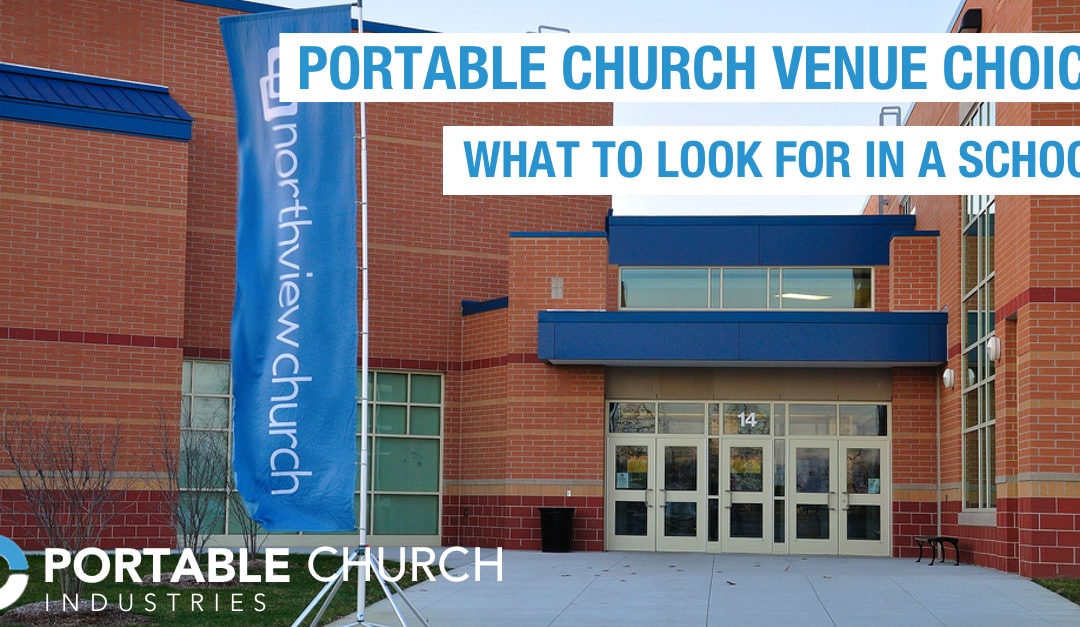 Portable Church Venue Choice | What To Look For In A School Part Two