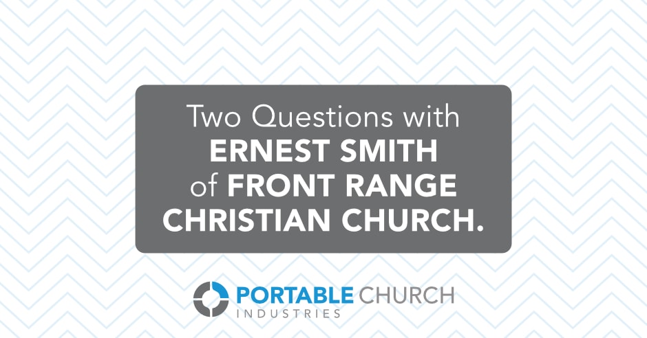 Two Questions With Ernest Smith of Front Range Christian Church