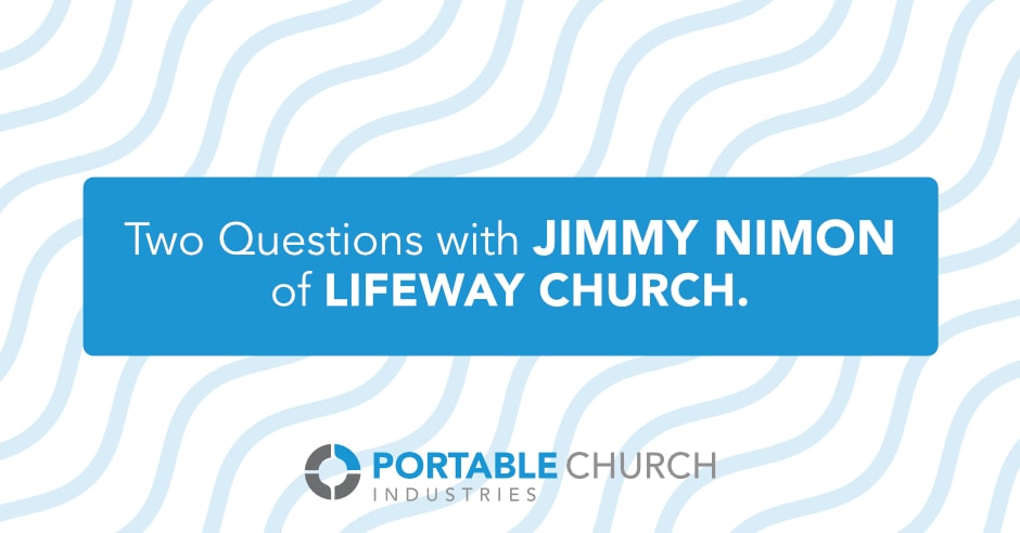Two Questions With Jimmy Nimon of Lifeway Church