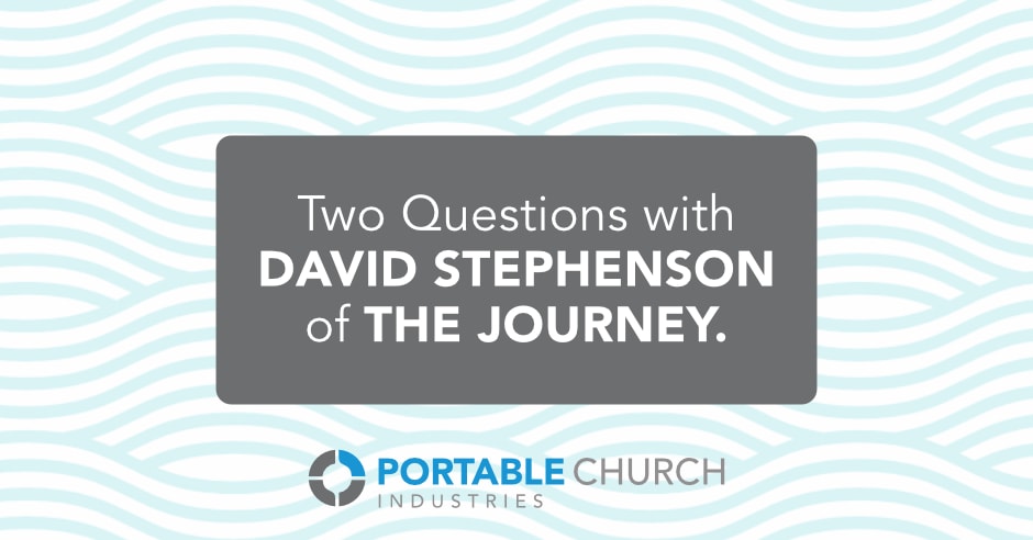 Two Questions with David Stephenson of The Journey