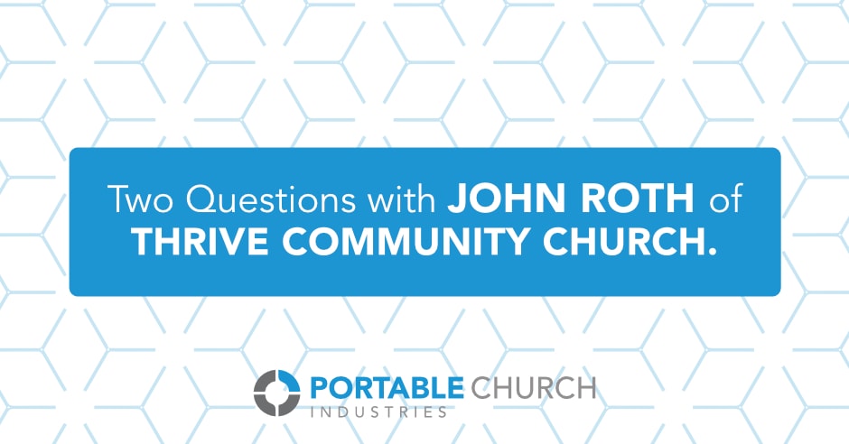 Two Questions with John Roth of Thrive Community Church