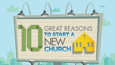 10 REASONS TO START A NEW CHURCH