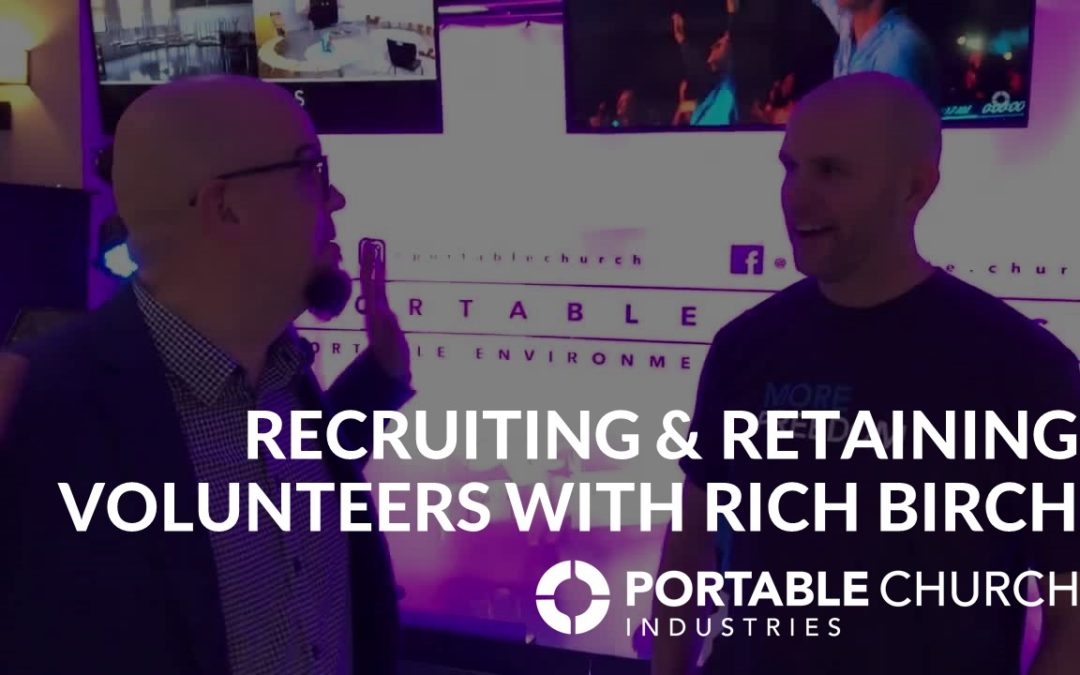 Vlog: Recruiting & Retaining Portable Church Volunteers